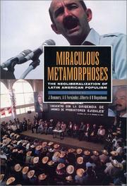 Cover of: Miraculous Metamorphoses: The Neoliberalization of Latin American Populism
