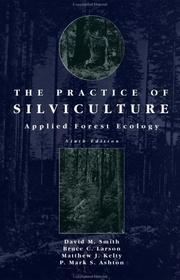 Cover of: The practice of silviculture: applied forest ecology