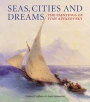 Cover of: Seas, Cities and Dreams: The Paintings of Ivan Aivazovsky