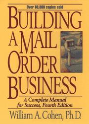 Cover of: Building a mail order business by Cohen, William A., Cohen, William A.