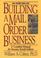 Cover of: Building a mail order business