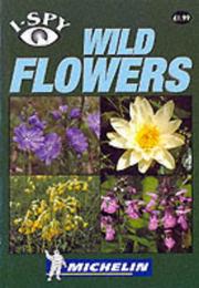 Cover of: I-Spy Wild Flowers (Michelin I-Spy)