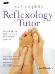 Cover of: The Complete Reflexology Tutor: Everything You Need to Achieve Professional Expertise