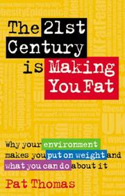 Cover of: The 21st Century is Making You Fat by Pat Thomas
