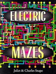 Cover of: Electric Mazes by Juliet Snapes, Charles Snapes