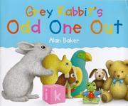 Cover of: Grey Rabbit's Odd One Out (Little Rabbit) by Alan Baker