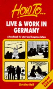 Cover of: How to Live & Work in Germany: A Handbook for Short & Longstay Visitors