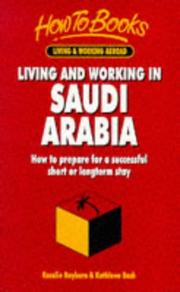 Cover of: Living & Working in Saudi Arabia: How to Prepare for a Successful Short or Longterm Stay (Living & Working Abroad)