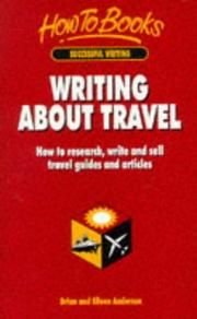 Cover of: Writing About Travel: How to Research, Write and Sell Travel Guides and Articles