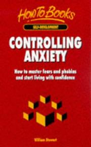 Cover of: Controlling Anxiety: How to Master Fears and Phobias and Start Living With Confidence (How to Books (Midpoint))