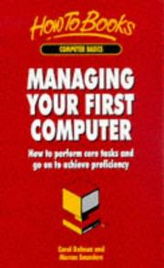Cover of: Managing Your First Computer: How to Perform Core Tasks & Go on to Achieve Proficiency (Computer Basics)