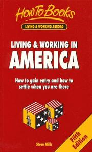 Cover of: Living and Working in America - How to Gain Entry and How to Settle When You Are There