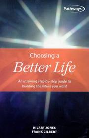 Cover of: Choosing a Better Life: An Inspiring Step-By-Step Guide to Building the Future You Want (Pathways, 4)