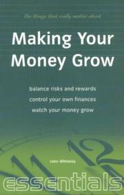 Cover of: Making Your Money Grow: Balance Risks and Rewards - Control Your Own Finances - Watch Your Money Grow (Essentials)