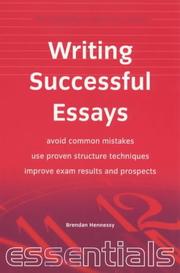 Cover of: Writing Successful Essays: Avoid Common Mistakes - Use Proven Structure Techniques - Improve Exam Results and Prospects (Essentials)