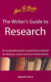 Cover of: The Writer's Guide to Research: An Invaluable Guide to Gathering Material for Features, Novels and Non-Fiction Books (Creative Writing)