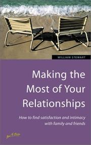 Cover of: Making the Most of Your Relationships: How to Find Satisfaction and Intimacy With Family and Friends (How to)