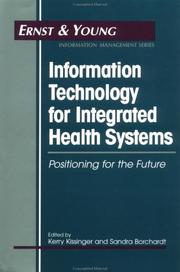 Cover of: Information Technology for Integrated Health Systems: Positioning for the Future