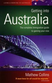 Cover of: Getting into Australia: The Complete Immigration Guide to Gaining Your Visa (How to)