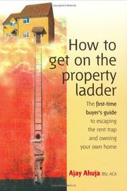 Cover of: How to Get on the Property Ladder by Ajay Ahuja