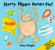 Cover of: Harry Hippo Keeps Fit!