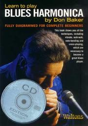 Cover of: Learn to Play BLues Harmonica Fully Diagrammed for Complete Beginners by Don Baker