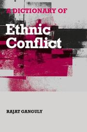 Cover of: A Dictionary of Ethnic Conflict by Rajat Ganguly