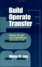 Cover of: Build, operate, transfer by Sidney M. Levy