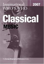 Cover of: International Who's Who in Classical Music 2007 (International Who's Who in Classical Music) by 