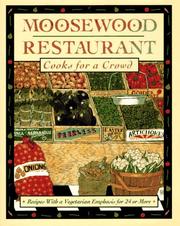 Cover of: Moosewood Restaurant Cooks for a Crowd: Recipes with a Vegetarian Emphasis for 24 or More