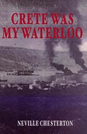 Crete Was My Waterloo by Neville Chesterton