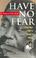 Cover of: Have No Fear