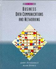 Cover of: Business data communications and networking by Jerry FitzGerald, Jerry FitzGerald