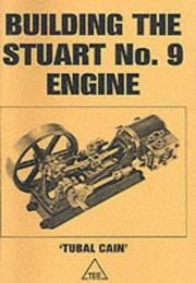 Cover of: Building the Stuart No.9 Engine by Tubal Cain