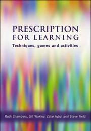 Cover of: Prescription for Learning by Ruth Chambers, Gill Wakley, Zafar Iqbal, Steve Field