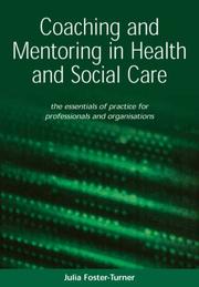 Coaching And Mentoring in Health And Social Care by Julia Foster-turner