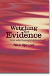 Cover of: Weighing the Evidence: How Is Birthweight Determined? by Nick Spencer