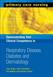 Cover of: Demonstrating Your Clinical Competence in Respiratory Disease, Diabetes And Dermatology (Primary Care Nursing) by 