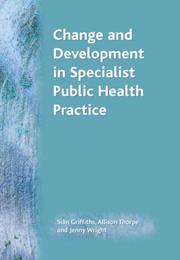 Cover of: Change and Development in Specialist Public Health Practice: Leadership, Partnership and Delivery