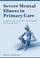 Cover of: Severe Mental Illness in Primary Care