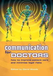 Cover of: Communication for Doctors: How to Improve Patient Care And Minimize Legal Risks: How to Improve Patient Care And Minimize Legal Risks