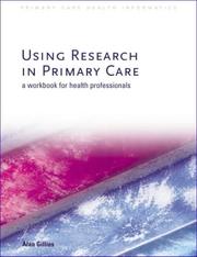 Cover of: Using Research in Primary Care: A Workbook for Health Professionals (Primary Care Health Informatics S.)