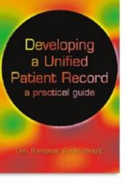 Cover of: Developing a Unified Patient Record: A Practical Guide