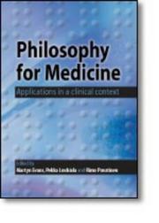Cover of: Philosophy for Medicine: Applications in a Clinical Context: Applications in a Clinical Context
