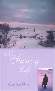 Cover of: No Fancy Life by Charlotte Grey