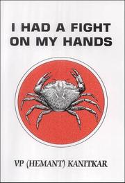 Cover of: I Had a Fight on My Hands by V.P. Kanitkar