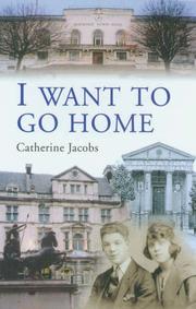 Cover of: I Want to Go Home by Catherine Jacobs        
