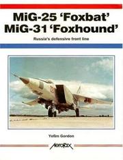 Cover of: MiG-25 'Foxbat' MiG-31 'Foxhound': Russia's Defensive Front Line (Aerofax)