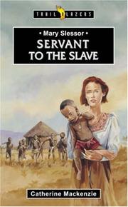 Mary Slessor Servant To The Slave (Trail Blazers) by Catherine Mackenzie