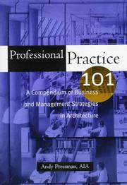 Cover of: Professional practice 101: a compendium of business and management strategies in architecture